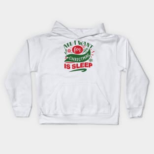 All I Want for Christmas is Sleep Kids Hoodie